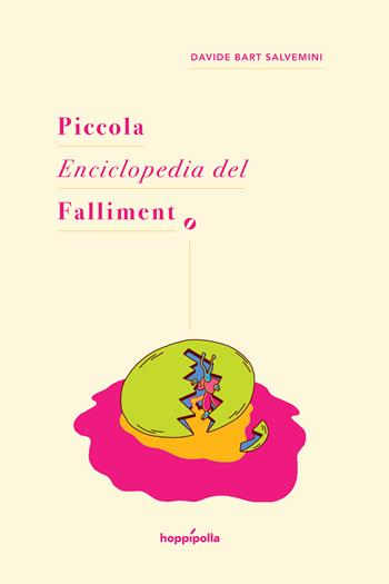 Piccola enciclopedia del fallimento  - Libro Hoppípolla Edizioni 2026 | Libraccio.it