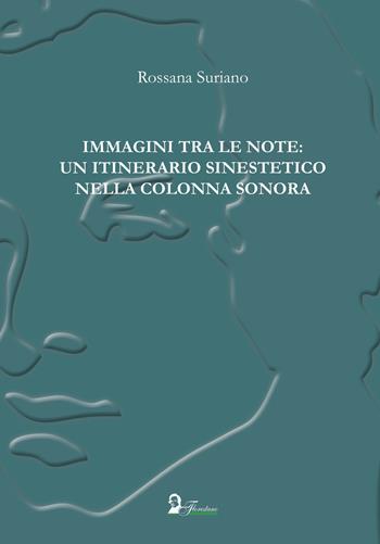 Immagini tra le note: un itinerario sinestetico nella colonna sonora - Rossana Suriano - Libro Florestano 2020, Ipotesi di studio | Libraccio.it