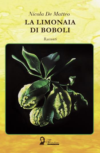 La limonaia di Boboli - Nicola De Matteo - Libro Florestano Edizioni 2020, Echi di storie | Libraccio.it
