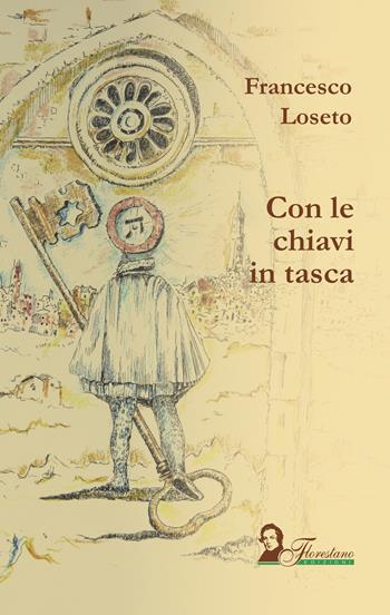 Con le chiavi in tasca - Francesco Loseto - Libro Florestano Edizioni 2021, Echi di storie | Libraccio.it