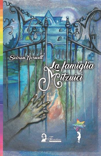 La famiglia Mitzuici - Seiran Norwell - Libro Florestano Edizioni 2021, Estrella | Libraccio.it