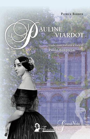 Pauline Viardot - Patrick Barbier - Libro Florestano Edizioni 2022, Grandi volti | Libraccio.it