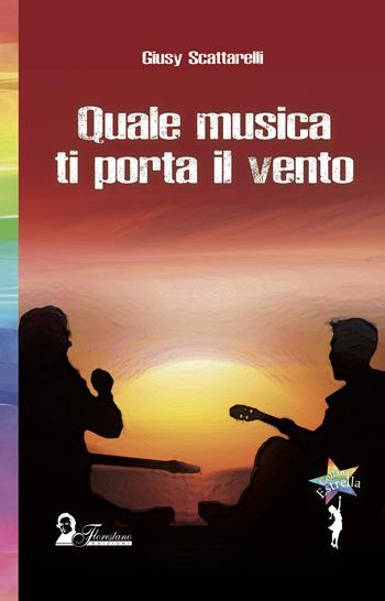Quale musica ti porta il vento - Giusy Scattarelli - Libro Florestano Edizioni 2023, Estrella | Libraccio.it