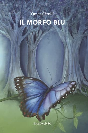 Il morfo blu - Omar Cirulli - Libro Wondermark Books 2021 | Libraccio.it
