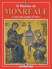 Il Duomo di Monreale. «Città dal Tempio d'Oro»