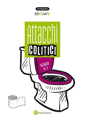 Attacchi colitici - Brianna - Libro Nepturanus 2020, Fuorismi | Libraccio.it