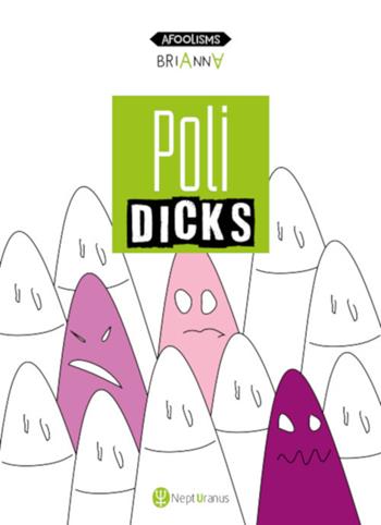 Polidicks - Brianna - Libro Nepturanus 2020 | Libraccio.it