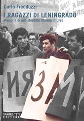 I ragazzi di Leningrado. Memorie di uno studente italiano in Urss