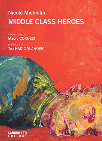 Middle class heroes - Nicolò Michielin - Libro Sandro Teti Editore 2022, Zig Zag | Libraccio.it