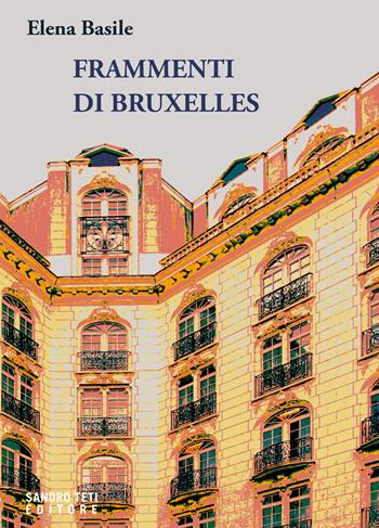 Frammenti di Bruxelles - Elena Basile - Libro Sandro Teti Editore 2024, Zig Zag | Libraccio.it