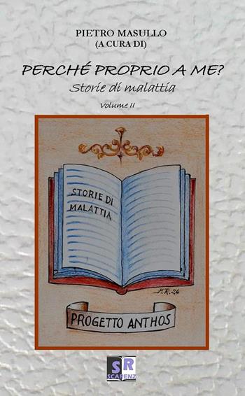 Perché proprio a me? Storie di malattia  - Libro Scarenz 2025, Narrativa | Libraccio.it