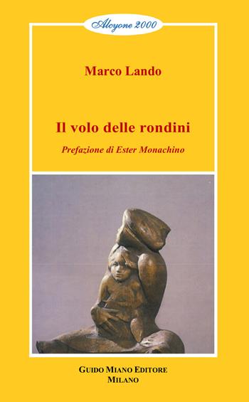 Il volo delle rondini - Marco Lando - Libro Guido Miano Editore 2020 | Libraccio.it