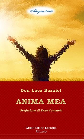 Anima mea - Luca Buzziol - Libro Guido Miano Editore 2021 | Libraccio.it