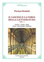 Il fascino e la forza della letteratura. Dante. Tasso. Graf. Zola. Fogazzaro. Pardini