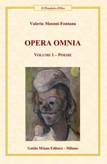 Opera Omina. Vol. 1: Poesie. - Valeria Masoni-Fontana - Libro Guido Miano Editore 2022, Il pendolo d'oro | Libraccio.it