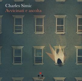 Avvicinati e ascolta - Charles Simic - Libro Tlon 2021, Controcielo | Libraccio.it