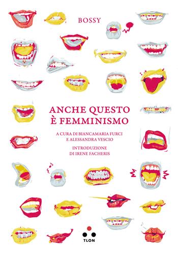 Anche questo è femminismo - Bossy - Libro Tlon 2021, Numeri Primi | Libraccio.it