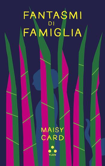 Fantasmi di famiglia - Maisy Card - Libro Tlon 2022, Finzioni | Libraccio.it
