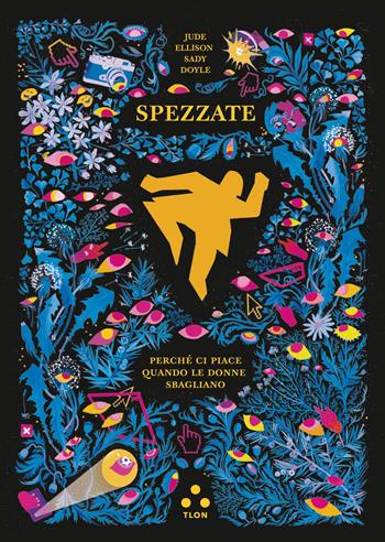 Spezzate. Perché ci piace quando le donne sbagliano - Jude Ellison Sady Doyle - Libro Tlon 2022, Numeri Primi | Libraccio.it