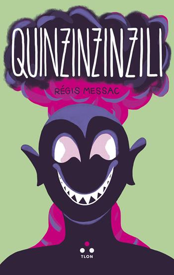 Quinzinzinzili - Régis Messac - Libro Tlon 2023, Finzioni | Libraccio.it