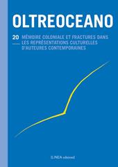 Oltreoceano. Ediz. italiana e francese. Vol. 20: Mémoire coloniale et fractures dans les représentations culturelles d'auteurs contemporains (1945-2020)
