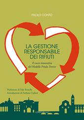 La gestione responsabile dei rifiuti. Il cuore innovativo del Modello Priula Treviso. Ediz. integrale