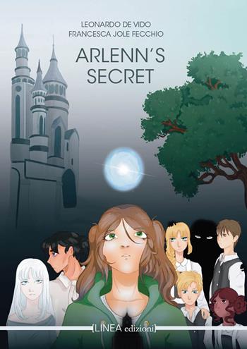 Arlenn's secret. Ediz. illustrata - Leonardo De Vido, Francesca Jole Fecchio - Libro Linea Edizioni 2024, Linea narrativa | Libraccio.it