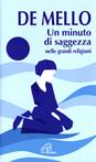 Un minuto di saggezza. Nelle grandi religioni - Anthony De Mello - Libro Paoline Editoriale Libri 1989, La parola e le parole | Libraccio.it