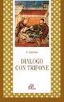 Dialogo con Trifone - Giustino (san) - Libro Paoline Editoriale Libri 1989, Letture cristiane del primo millennio | Libraccio.it