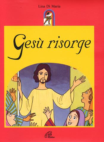 Gesù risorge. Ediz. illustrata - Lina Di Maria - Libro Paoline Editoriale Libri 2015, Disegno-coloro | Libraccio.it