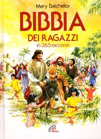 Bibbia dei ragazzi in 365 racconti - Mary Batchelor - Libro Paoline Editoriale Libri 2015, Grandi storie. Giovani lettori | Libraccio.it