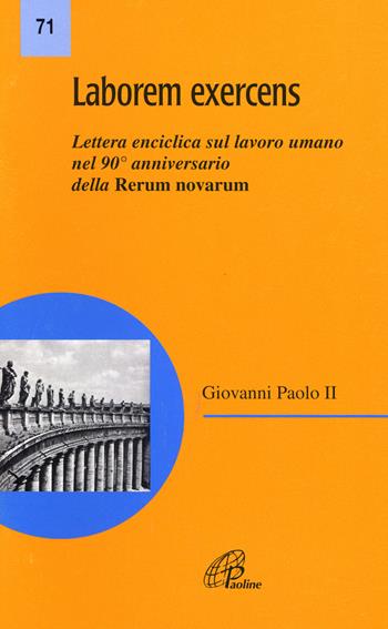 Laborem exercens. Lettera enciclica di Giovanni Paolo II sul lavoro umano - Giovanni Paolo II - Libro Paoline Editoriale Libri 1982, Magistero | Libraccio.it