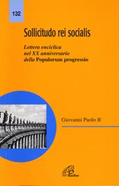 Sollicitudo rei socialis. Lettera enciclica nel 20º Anniversario della Populorum progressio