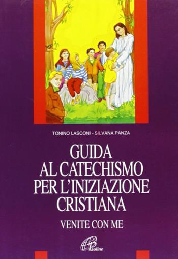 Venite con me. Guida al catechismo per l'iniziazione cristiana - Tonino Lasconi, Silvana Panza - Libro Paoline Editoriale Libri 1991, Progetto catechistico italiano | Libraccio.it