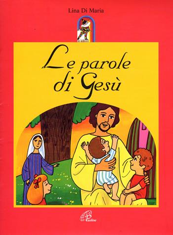 Le parole di Gesù. Ediz. illustrata - Lina Di Maria - Libro Paoline Editoriale Libri 1996, Disegno-coloro | Libraccio.it