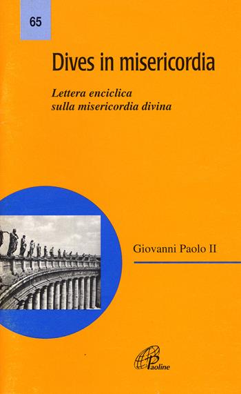 Dives in misericordia. Lettera enciclica sulla misericordia divina - Giovanni Paolo II - Libro Paoline Editoriale Libri 2015, Magistero | Libraccio.it