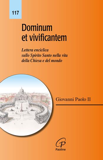 Dominum et vivificantem. Lettera enciclica sullo Spirito Santo nella vita della Chiesa e del mondo - Giovanni Paolo II - Libro Paoline Editoriale Libri 1998, Magistero | Libraccio.it