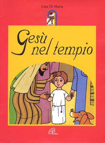 Gesù nel tempio. Ediz. illustrata - Lina Di Maria - Libro Paoline Editoriale Libri 1986, Disegno-coloro | Libraccio.it