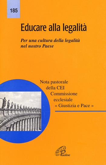 Educare alla legalità. Per una cultura della legalità nel nostro paese  - Libro Paoline Editoriale Libri 1991, Magistero | Libraccio.it