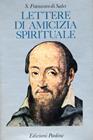 Lettere di amicizia spirituale - Francesco di Sales (san) - Libro Paoline Editoriale Libri 1992, Letture cristiane del secondo millennio | Libraccio.it