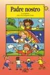 Padre nostro. La preghiera che ci ha insegnato Gesù - Pier Polart - Libro Paoline Editoriale Libri 1998, Dio e i bambini | Libraccio.it