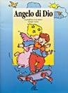 Angelo di Dio. La preghiera a un amico sempre vicino - Pier Polart - Libro Paoline Editoriale Libri 1998, Dio e i bambini | Libraccio.it