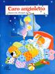 Caro angioletto. Filastrocche all'angelo di Dio - Teresa Grandi - Libro Paoline Editoriale Libri 1993, Gioco-imparo | Libraccio.it