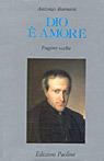 Dio è amore. Pagine scelte - Antonio Rosmini - Libro Paoline Editoriale Libri 1993, Letture cristiane delle origini.Testi | Libraccio.it