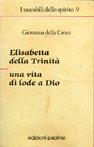 Elisabetta della Trinità. Una vita di lode a Dio - Giovanna della Croce - Libro Paoline Editoriale Libri 1993, Tascabili dello spirito | Libraccio.it