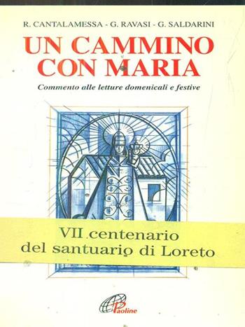 Un cammino con Maria. Commento alle letture domenicali e festive - Raniero Cantalamessa, Gianfranco Ravasi, Giovanni Saldarini - Libro Paoline Editoriale Libri 1994, Preghiere | Libraccio.it