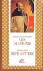 Vita di Antonio. Detti, lettere - Atanasio (sant') - Libro Paoline Editoriale Libri 2016, Letture cristiane del primo millennio | Libraccio.it