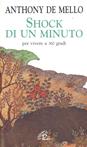 Shock di un minuto. Per vivere a 360 gradi - Anthony De Mello - Libro Paoline Editoriale Libri 2013, La parola e le parole | Libraccio.it