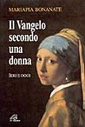 Il vangelo secondo una donna. Ieri e oggi