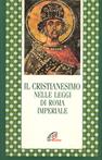 Il cristianesimo nelle leggi di Roma imperiale  - Libro Paoline Editoriale Libri 1996, Letture cristiane del primo millennio | Libraccio.it